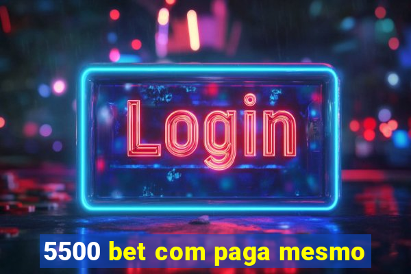 5500 bet com paga mesmo